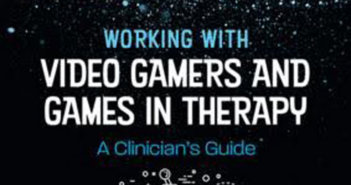 PGIAA Proudly announces new book by Anthony M. Bean (2015 Clinical PhD) Working with Video Gamers and Games in Therapy
