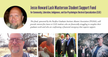 Jesse Howard Lash Masterson Student Support Fund for Community, Liberation, Indigenous, and Eco-Psychologies Doctoral Specialization (CLIE)
